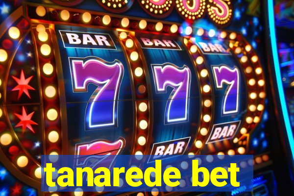 tanarede bet